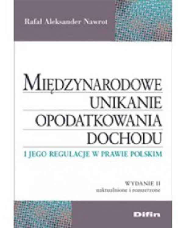 International tax avoidance and its regulations in Polish law. Issue 2 updated and expanded