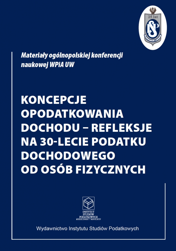 Koncepcje opodatkowania dochodu – reflek­sje na 30-lecie podatku dochodowego od osób fizycznych